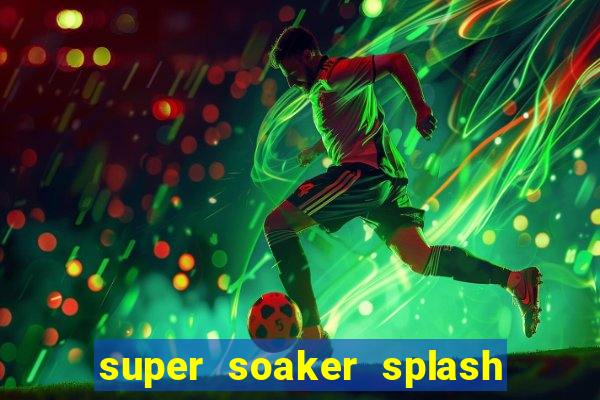 super soaker splash beto carrero